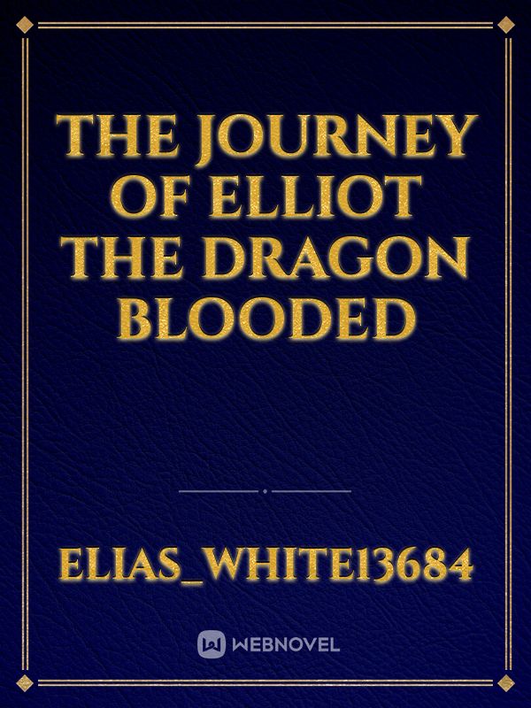 The Journey of Elliot the Dragon Blooded Book