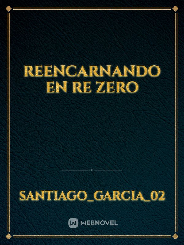 Reencarnando en re zero