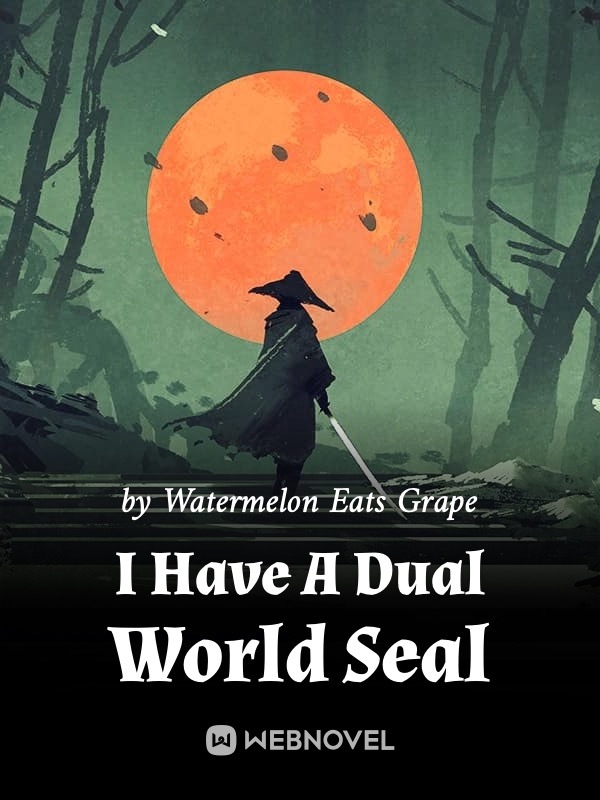 I Have A Dual World Seal