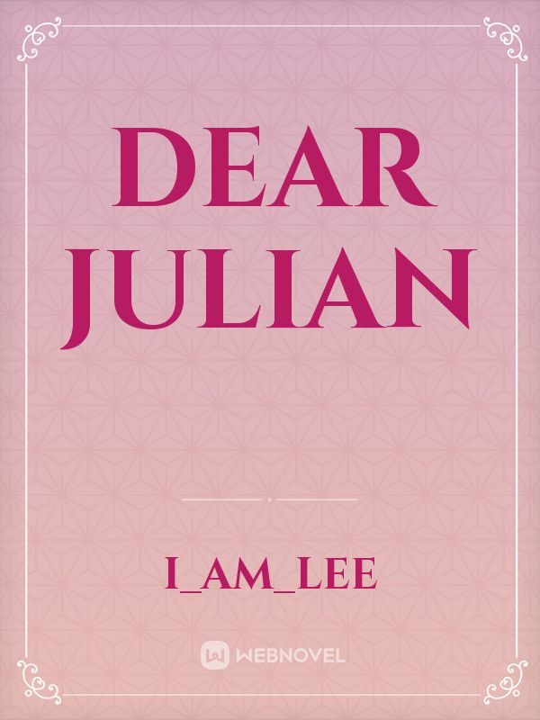 Dear Julian
