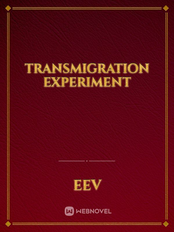 Transmigration Experiment