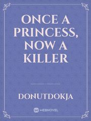 Once A Princess, Now A Killer Book