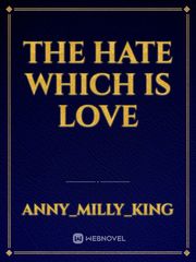 the hate which is love Book