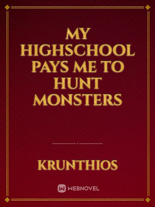 My Highschool Pays Me to Hunt Monsters