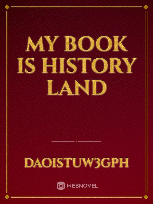 My Book is History land