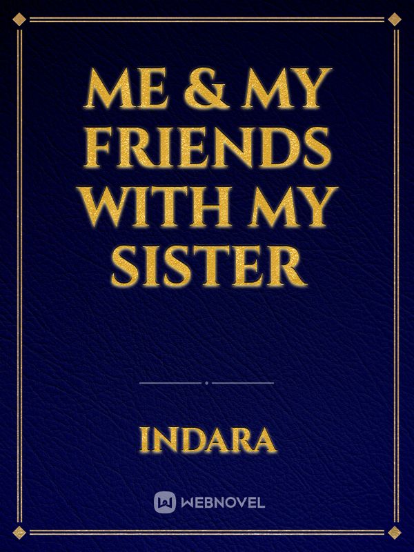 Me & My Friends With My Sister Book