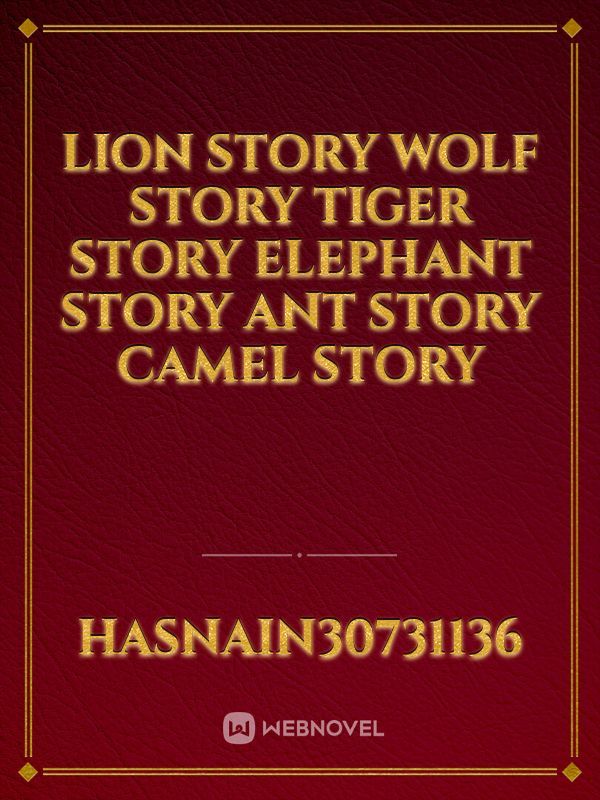 lion story wolf story tiger story elephant story ant story camel story Book