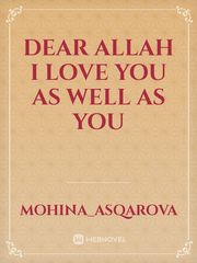 Dear Allah i love you as well as you Book