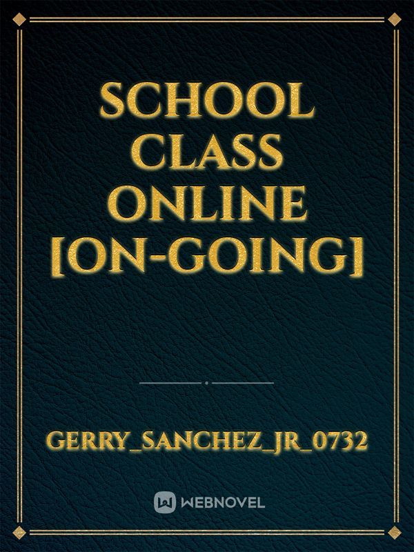 School Class Online [On-Going]