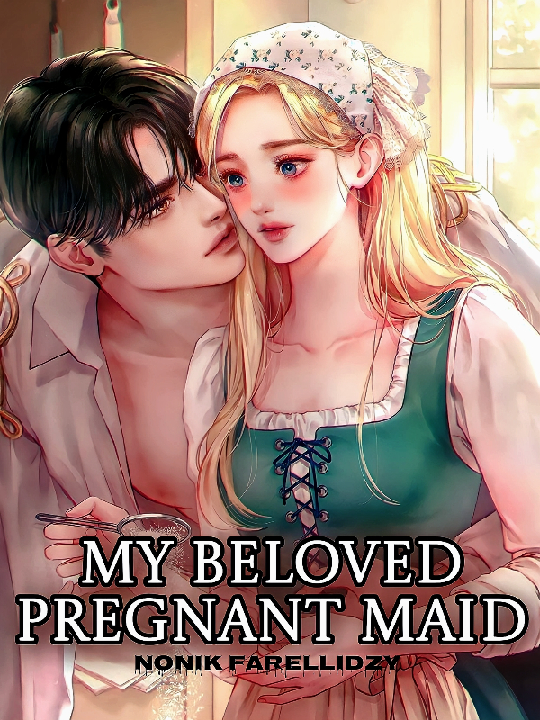 My Beloved Pregnant Maid