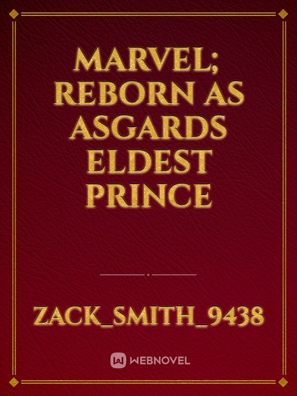 Marvel; Reborn as Asgards Eldest  Prince