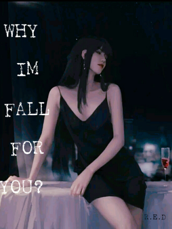 Why Im Fall For You?