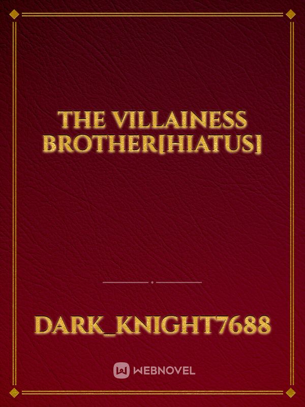 The Villainess Brother[Hiatus]