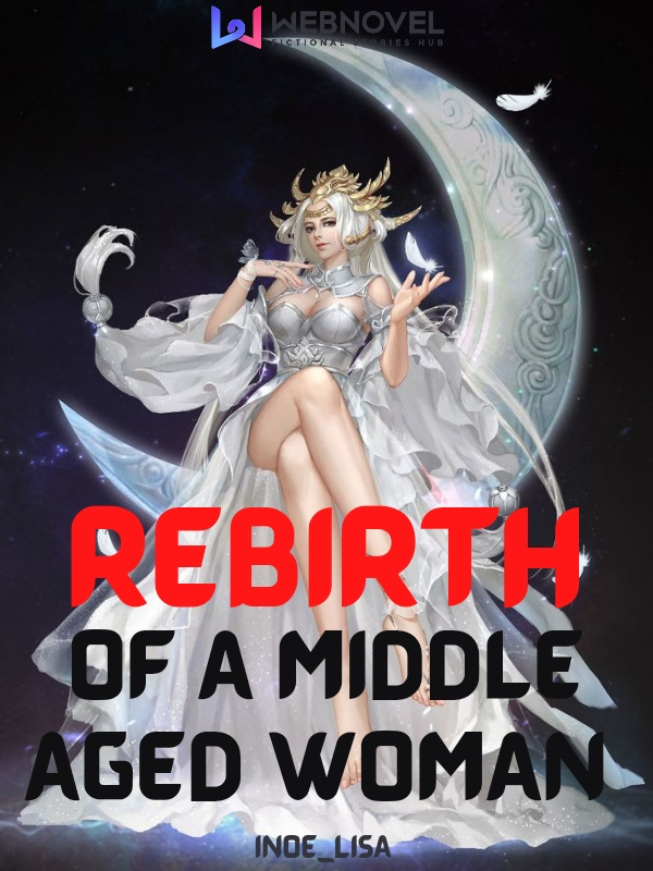 Rebirth of a Middle aged Woman