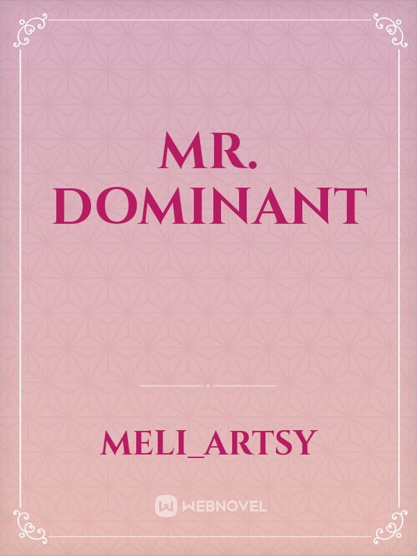 Mr. Dominant