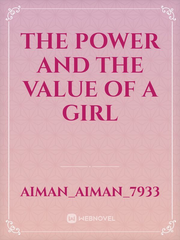 The power and the value of a girl