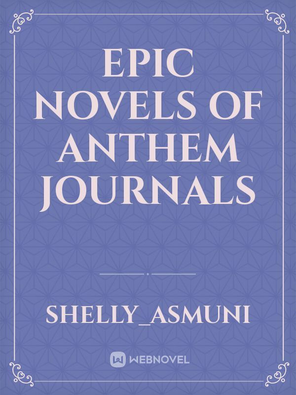 Epic Novels of Anthem Journals