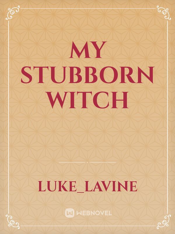 MY STUBBORN WITCH Book