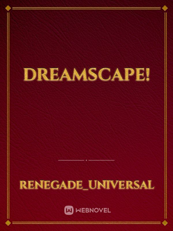 Dreamscape!