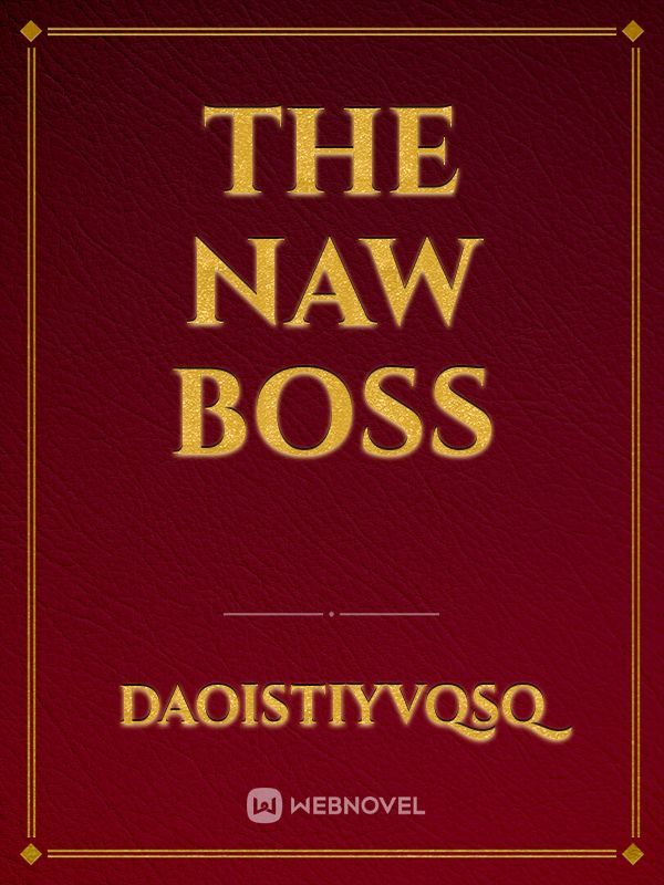 The naw boss