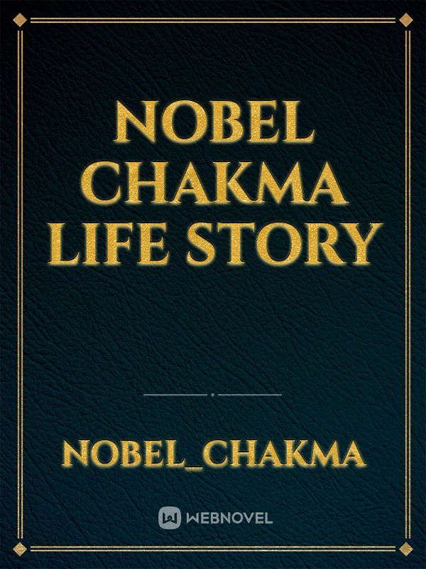 Nobel chakma life story