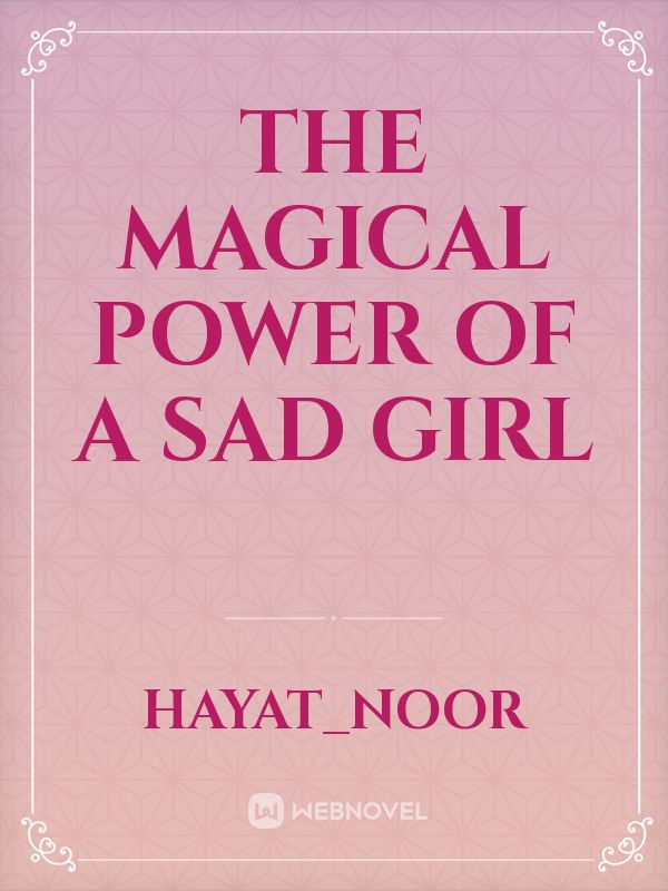 The Magical Power Of  A Sad Girl Book