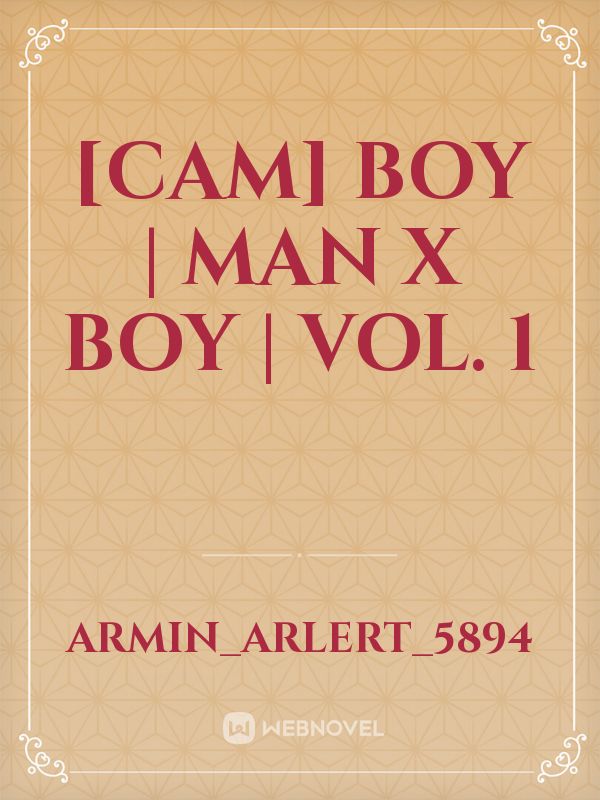 [Cam] Boy | Man x Boy | Vol. 1