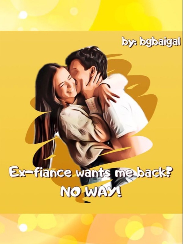 Ex-fiance wants me back? NO WAY! Book