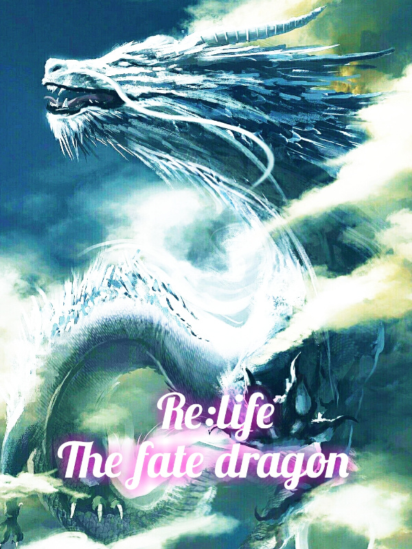 Re:life,The fate dragon Book