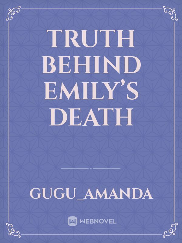 Truth Behind Emily’s death