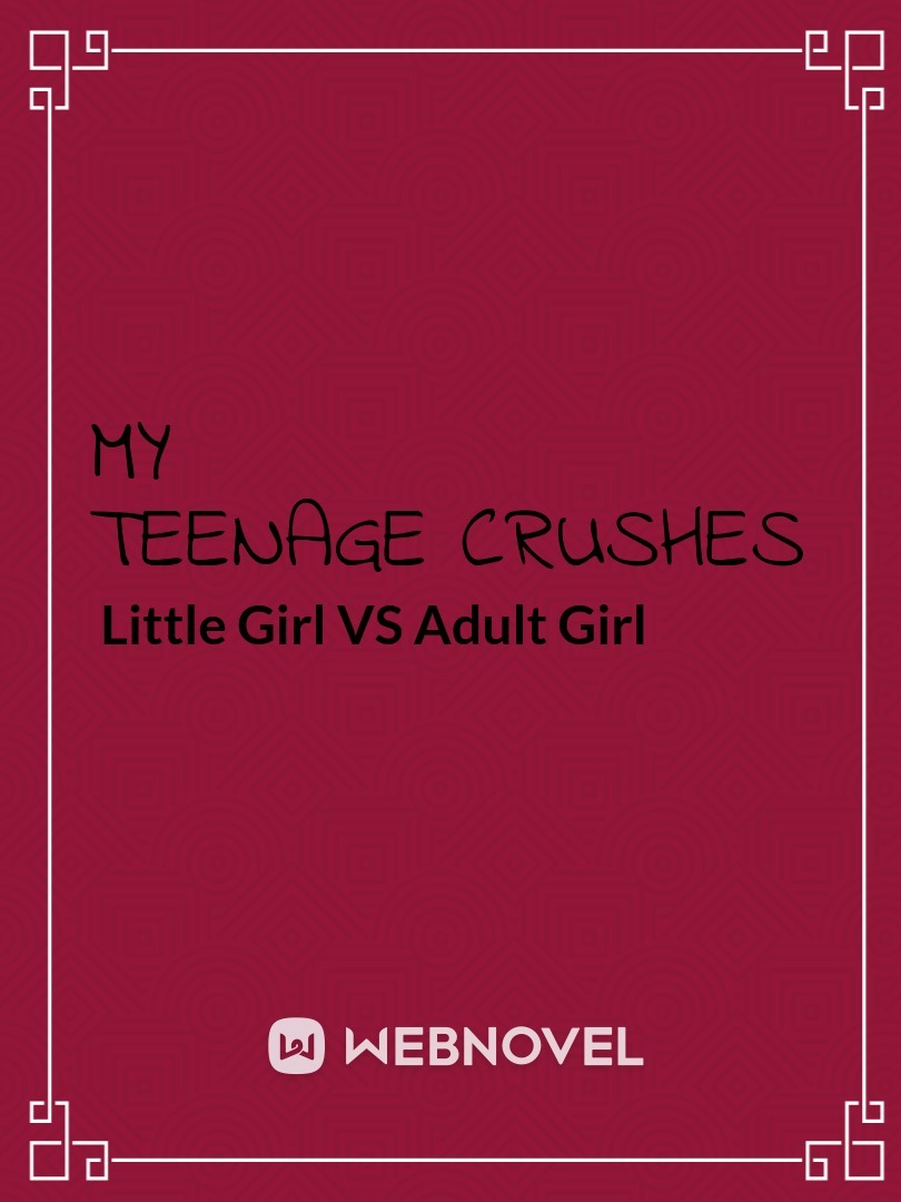 My Teenage Crushes