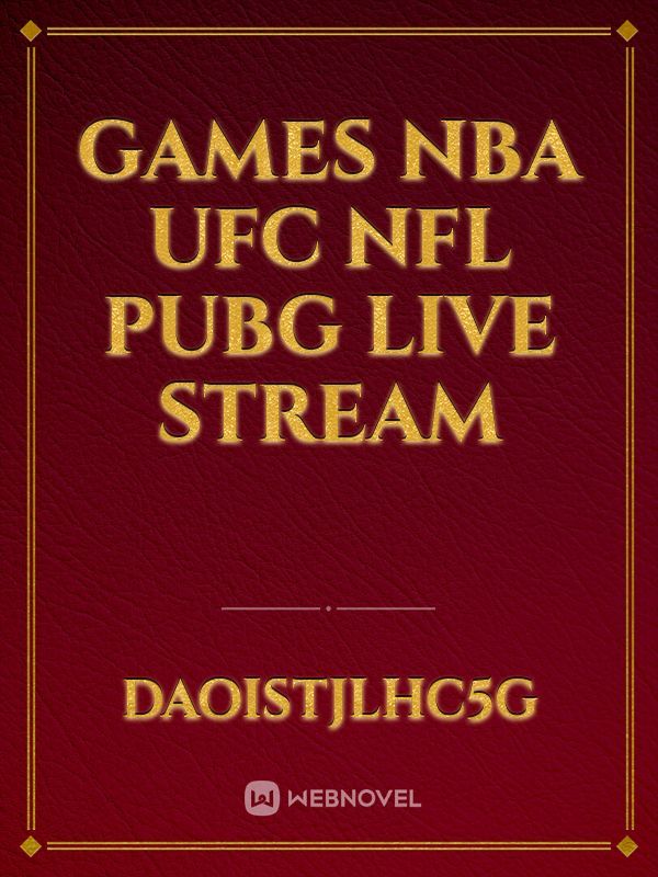 Games NBA UFC NFL Pubg Live Stream