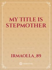 My title is Stepmother Book