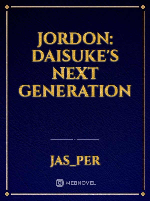 Jordon: Daisuke's next generation