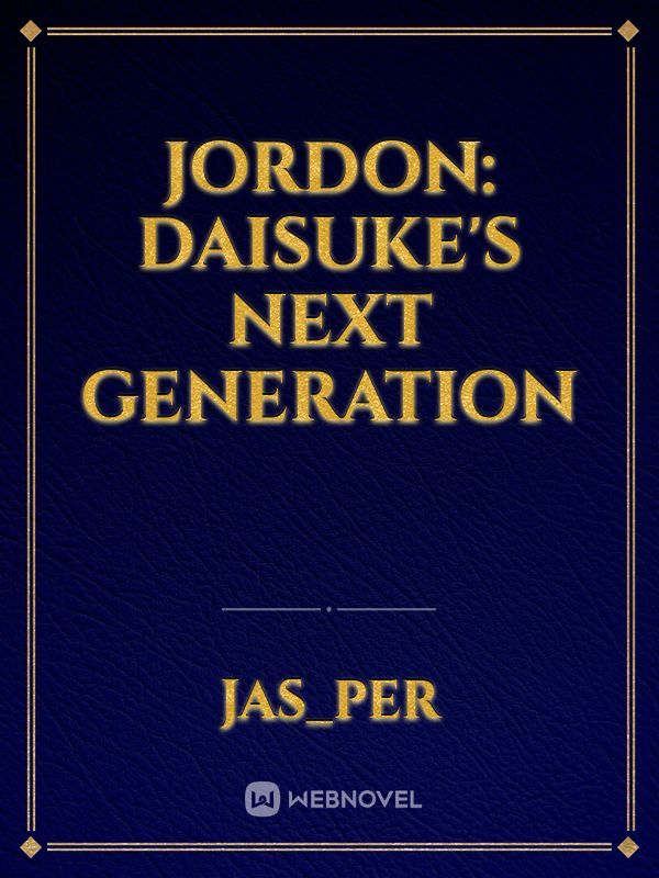 Jordon: Daisuke's next generation