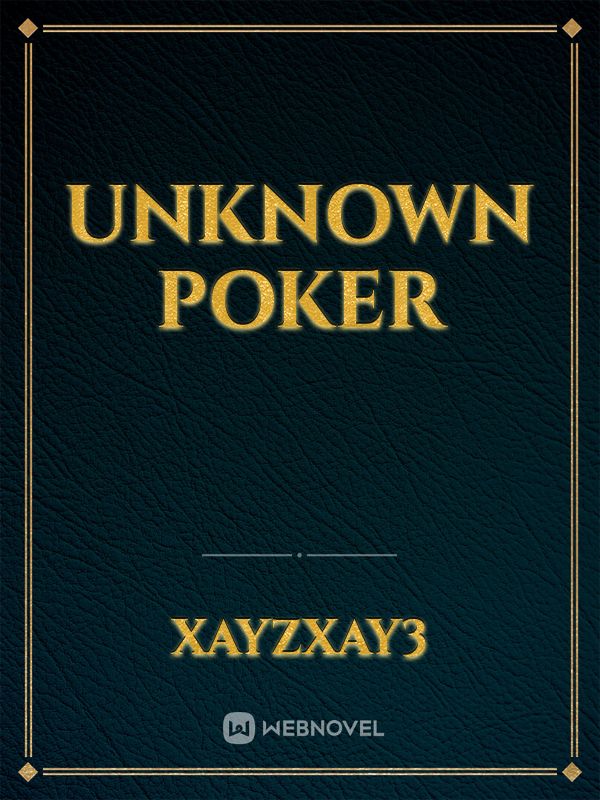 Unknown poker