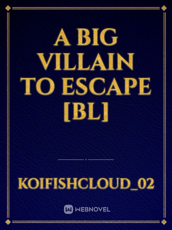 A Big Villain To Escape [BL]