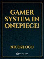 Gamer system in ONEPIECE! Book