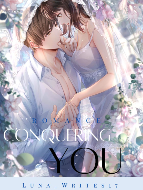 Conquering you