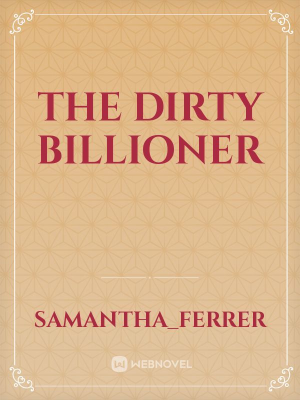 the dirty billioner