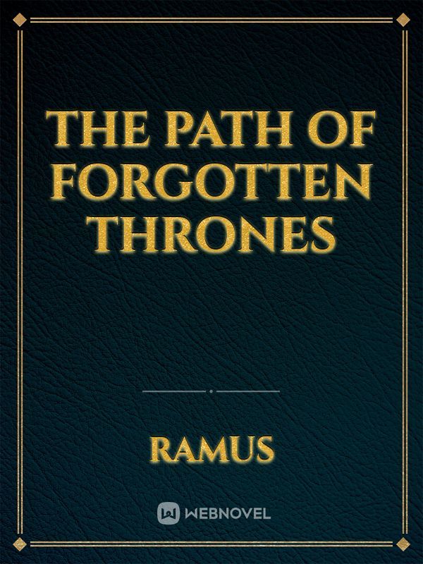 The Path Of Forgotten Thrones