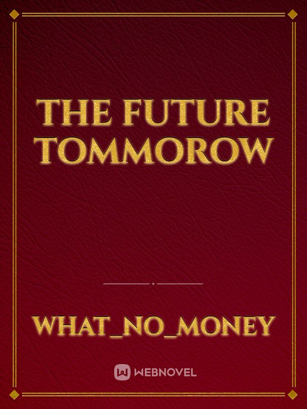 The Future Tommorow