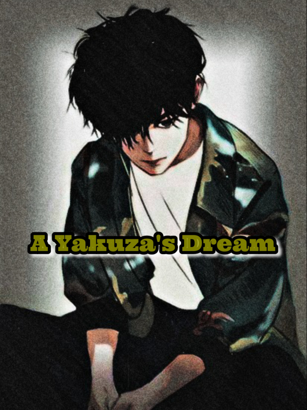 A Yakuza's Dream.