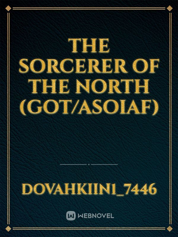 The Sorcerer of The North (GOT/ASOIAF) Book