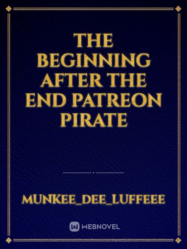 The Beginning After the end patreon pirate