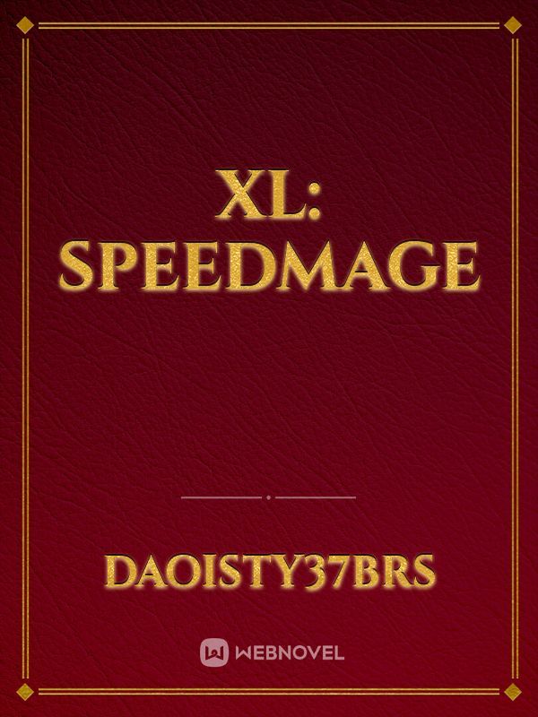 XL: Speedmage