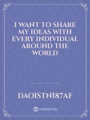 I want to share my ideas with every individual around the world Book