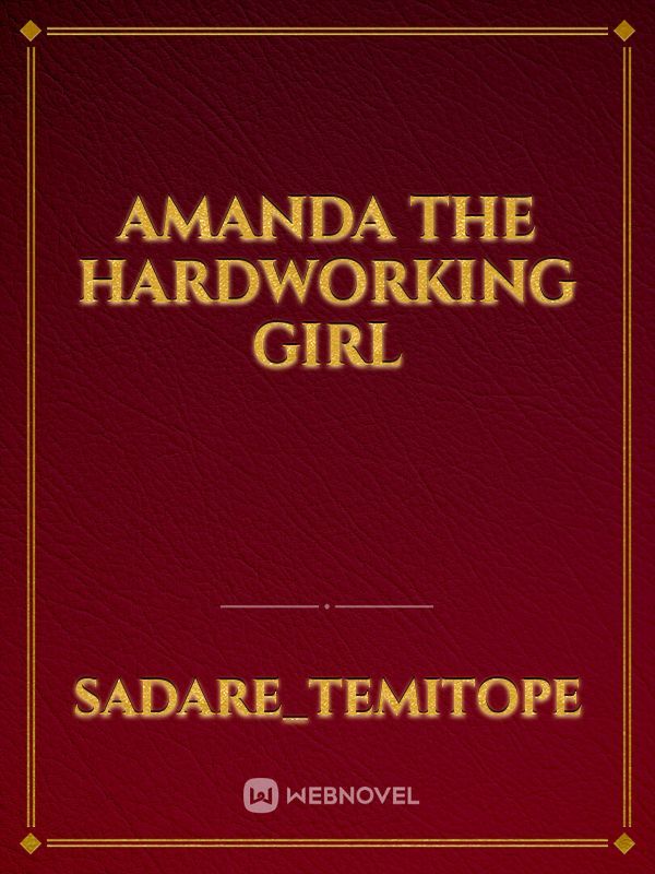 Amanda the hardworking girl
