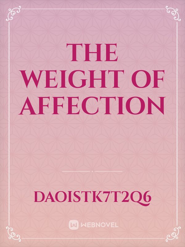 The weight of affection Book