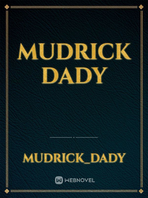 Mudrick dady